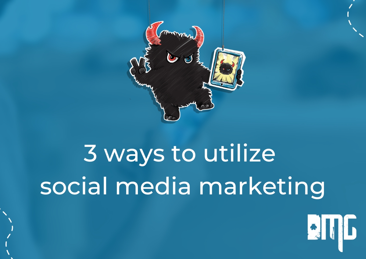Updated: Three ways to utilize social media marketing