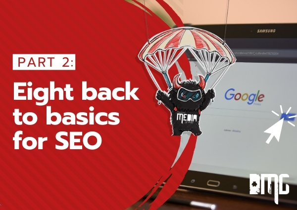 Part 2: Eight back to basics for SEO