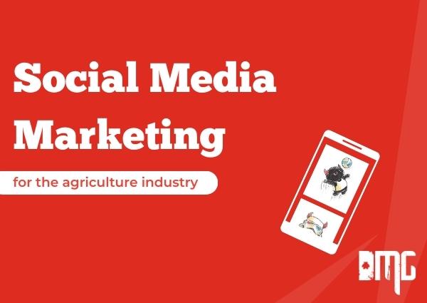 Social media marketing for the agriculture industry