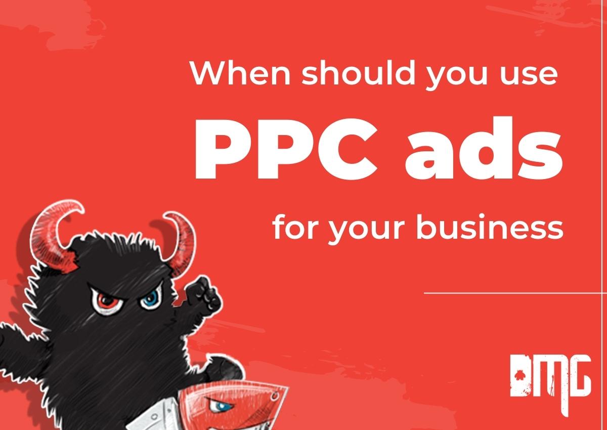 When should you use PPC ads for your business