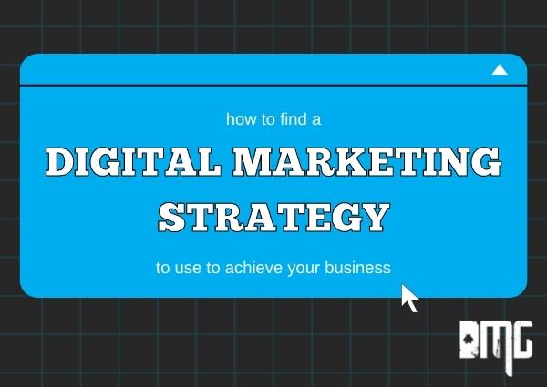 How to find a digital marketing strategy to fit your business goals