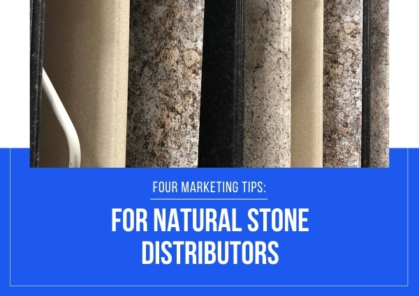 Four marketing tips for natural stone distributors