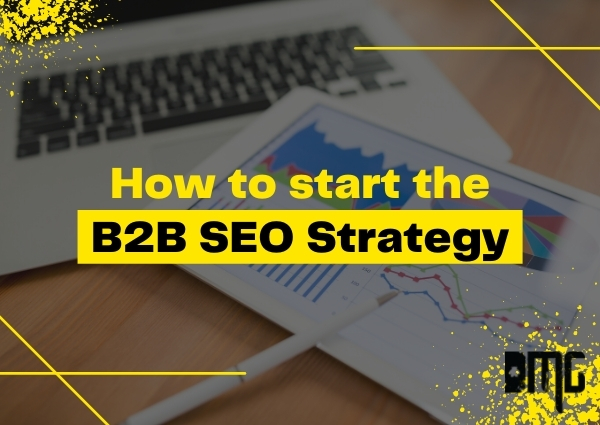 B2B SEO: How to start the B2B SEO strategy
