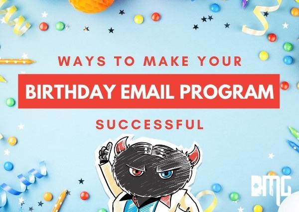 Ways to make your birthday email program successful