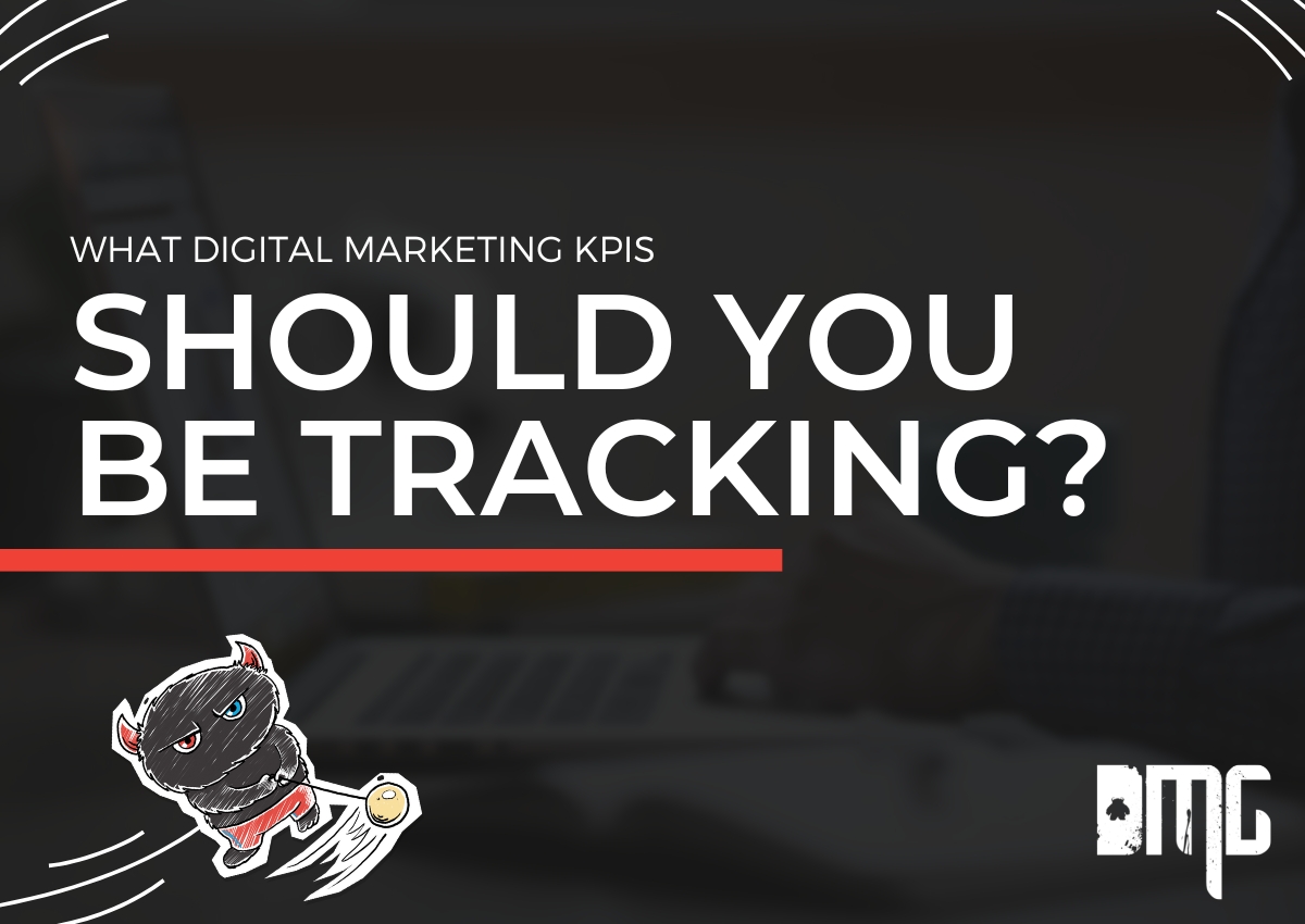 What digital marketing KPIs should you be tracking?