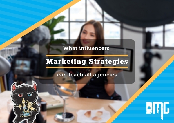 What influencers’ marketing strategies can teach all agencies