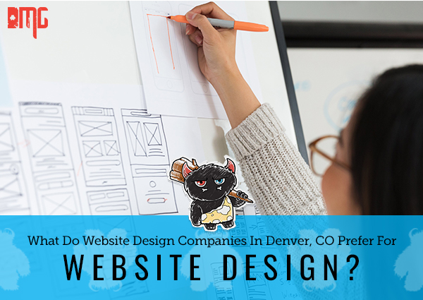 What Do Website Design Companies In Denver CO Prefer For Website Design?