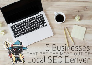 5 Businesses That Get The Most Out Of Local SEO Denver
