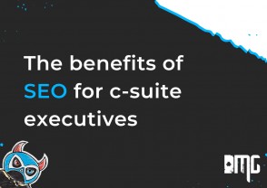 The benefits of SEO for C-Suite Executives