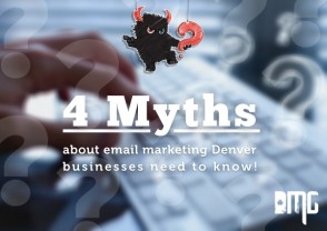 UPDATED: Four myths about email marketing Denver businesses need to know!