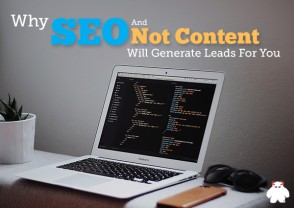 Why SEO And Not Content Will Generate Leads For You